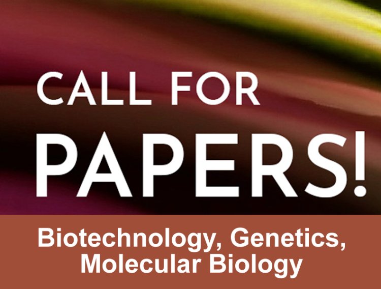 Special Session: Call for Papers of Biotechnology, Genetics and Molecular Biology, Engineering 4.0 Education